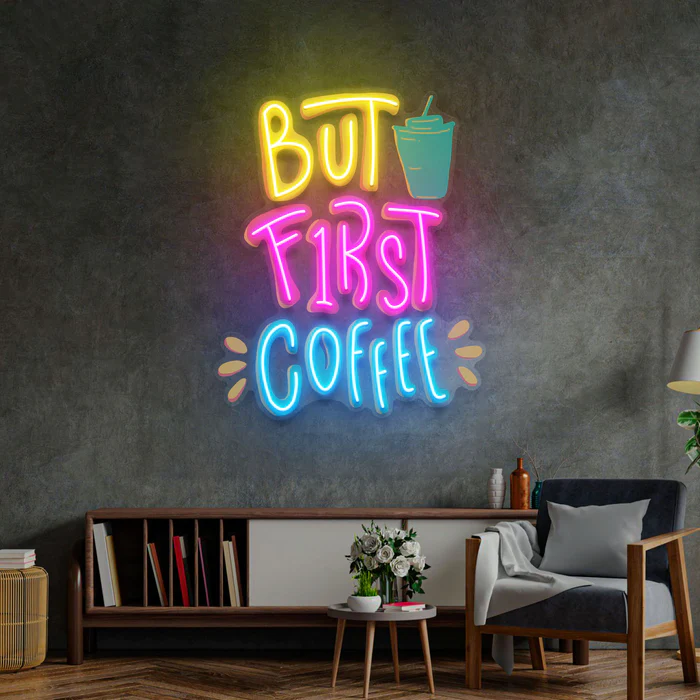 But First Coffee Neon Art – UV Baskı – Neon Led Tabela