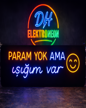 PARAM YOK AMA ışığım var :) Neon LED Dekoratif Tabela 80x30 cm